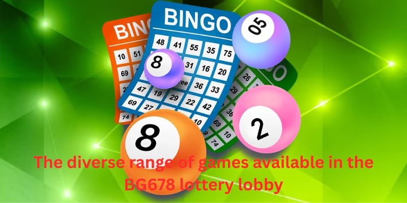 The diverse range of games available in the BG678 lottery lobby