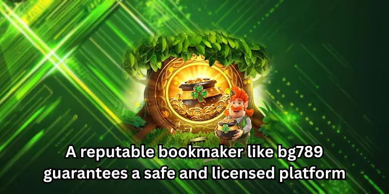 A reputable bookmaker like bg789 guarantees a safe and licensed platform